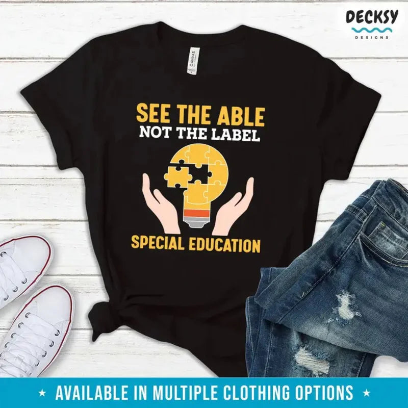 See the Able, Not the Label- Special Education Teacher Shirt Sped Graduation Gift Autism Awareness Sweater Crew Plus Size Sweatshirt y2k aesthetic