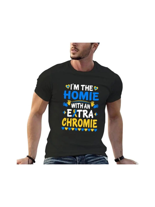 I'M The Homie With The Extra Chromie Down Syndrome Day T-Shirt