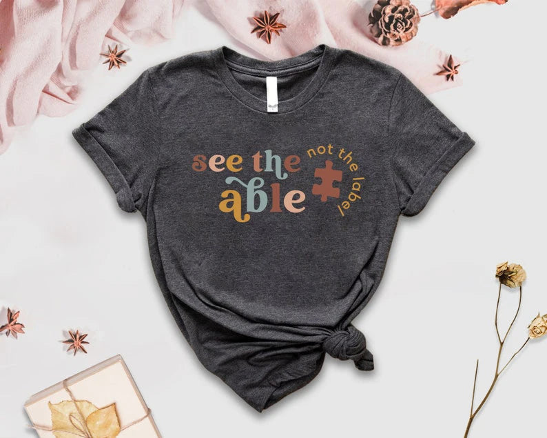 See the Able- Special Education, Autism Teacher Shirt