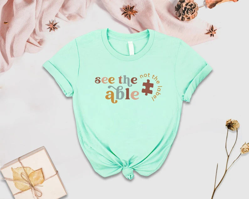 See the Able- Special Education, Autism Teacher Shirt