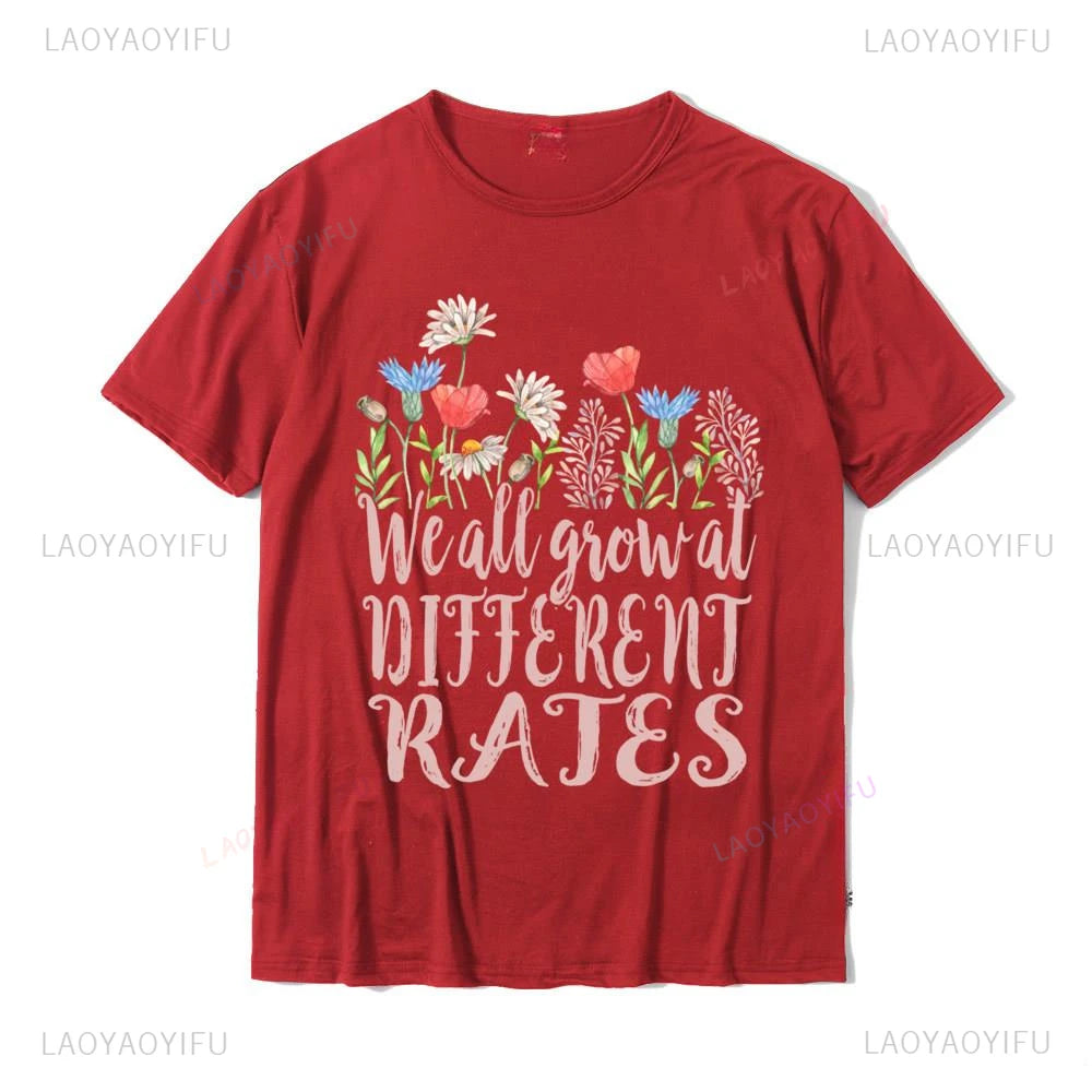 We All Grow at Different Rates T-Shirt