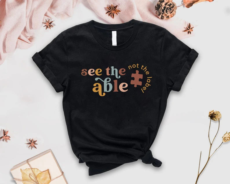 See the Able- Special Education, Autism Teacher Shirt